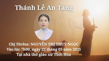LỄ TANG TERESA NGUYỄN THỊ THÚY NGỌC                       VIDEO TRỌN BỘ