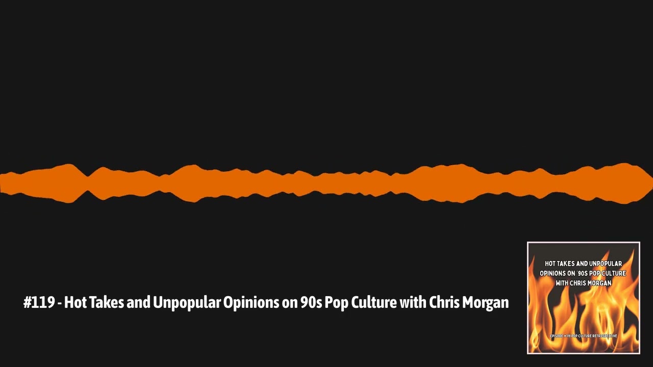 #119 - Hot Takes and Unpopular Opinions on 90s Pop Culture with Chris Morgan | Pop Culture...
