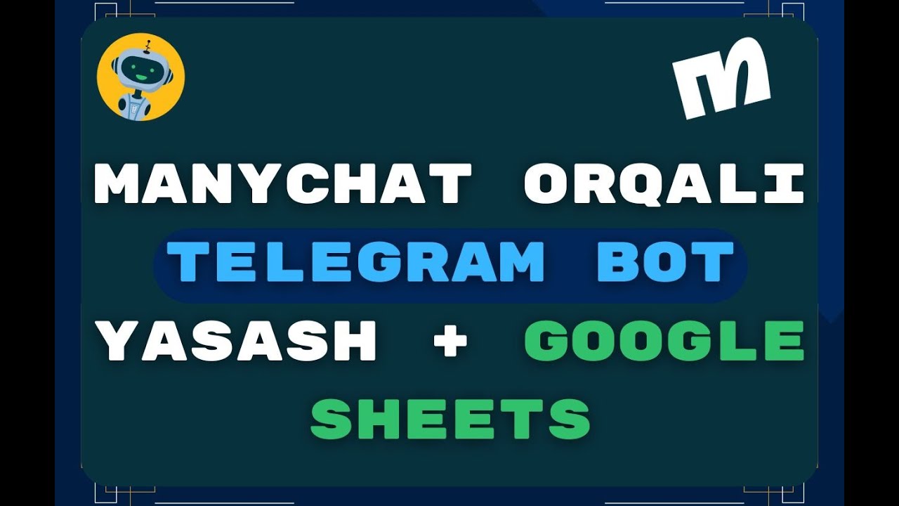 MANYCHAT ORQALI TELEGRAM BOT YASASH | MALUMOTLARNI GOOGLE SHEETSGA VA TELEGRAMGA JONATISH ✅