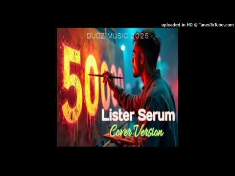 50,000(Cover Version)Lister Serum#HoRnziePlayList