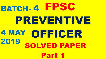 FPSC | Preventive officer | batch 4 |  4 May | part 1 solved