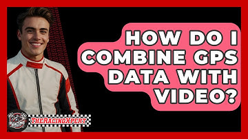 How Do I Combine GPS Data With Video? - The Racing Xpert