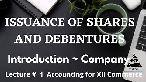 Company - Issuance of Shares & Debentures - Introduction(Lecture 1) for XII & B.com  in Urdu/Hindhi