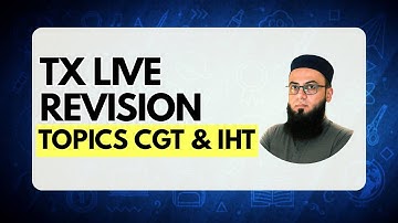 ACCA TAXATION (TX) | LIVE REVISION CLASS | TOPICS CGT IHT