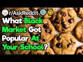 What "Black Market" Existed At Your School?