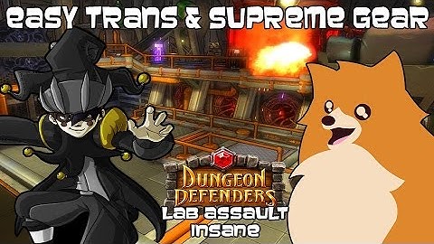 Easy Trans & Supreme Gear - Dungeon Defenders - Lab Assault Insane
