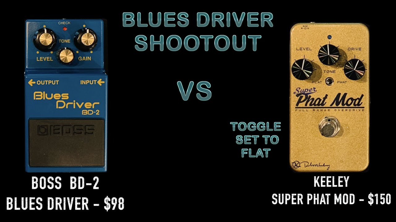 VS KEELEY SUPER PHAT MOD - BLUES DRIVER PEDAL SHOOTOUT #1 - YouTube