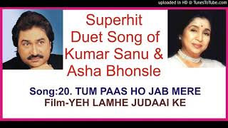 20. TUM PAAS HO JAB MERE - YEH LAMHE JUDAAI KE
