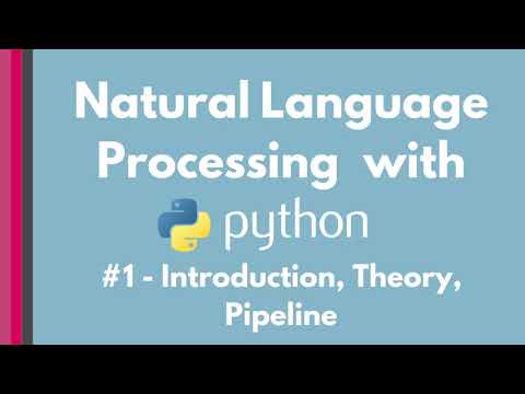 NLP with Python Tutorial for Beginners #1: Introduction, Theory, Pipeline