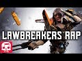 Lawbreakers rap by jt music  time to break