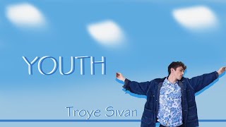 Troye Sivan - Youth 歌曲翻譯/中文字幕