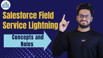 Salesforce Field Service Lightning Concepts and Roles | Salesforce FSL Core Concepts | CyberBrainer