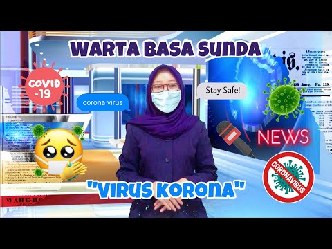 TUGAS BAHASA SUNDA - WARTA LISAN BASA SUNDA - TEMA COVID-19 - VIRUS KORONA 🦠