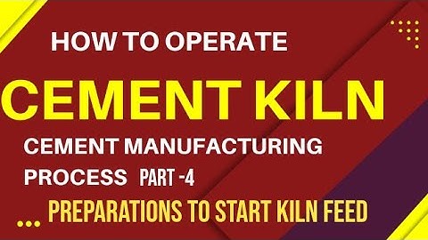 How to operate Cement Kiln part-4- Preparations to start Kiln feed.mp4