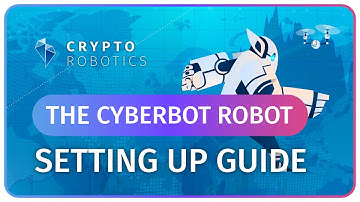 The CYBERBOT Robot setting up guide. Cryptorobotics.