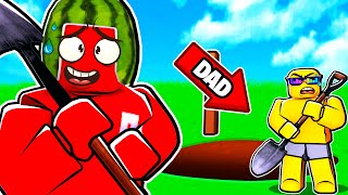 Digging To DAD In ROBLOX