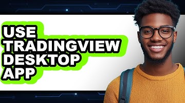 How to Use TradingView Desktop App (Full Guide)