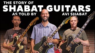 The Story of Shabat Guitars as told by Avi Shabat