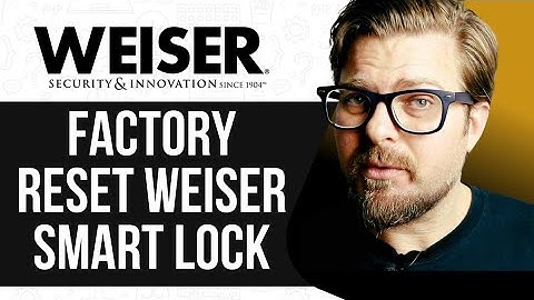 How To Factory Reset Weiser Smart Lock