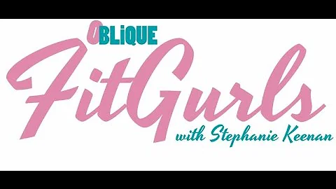 Oblique FitGurls with Stephanie Keenan
