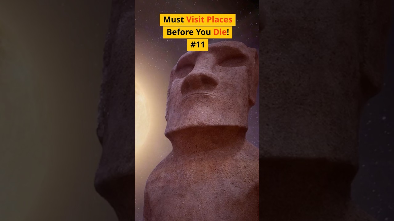 Must Visit Places Before You Die! #11.    