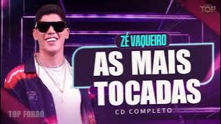 ZÉ V A Q U E I R O Cd Completo As Mais Tocadas do ZÉ V A Q U E I R O 2021 Musicas Melhores Ano