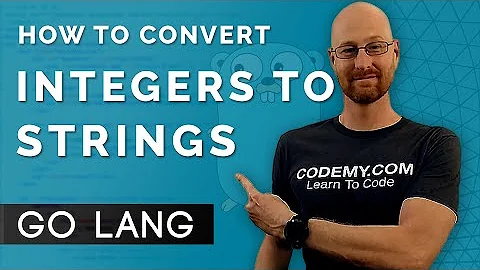 How To Convert Integers To Strings In Go - Learn Golang #11