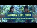Seps sangtam  nyzeh rokhang nh lmchehre  sangtam love song  official mv