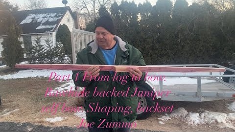 Part 1 From log to bow. Rawhide backed Juniper  self bow. Shaping, backset Joe Zummo