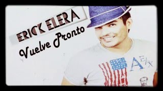 Vuelve Pronto - Erick Elera