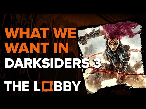 What We Want in Darksiders 3 - The Lobby