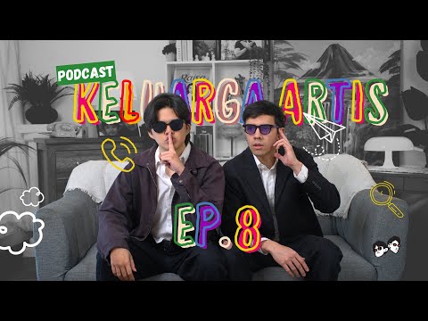 Podcast Keluarga Artis Ep. 8 – Membongkar Rahasia Dunia