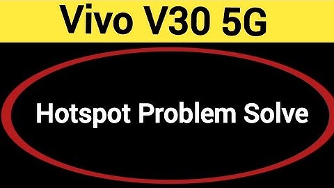 Vivo V30 5G Hotspot problem solve kaise kare,How to fix Hotspot problem in Vivo V30 5G