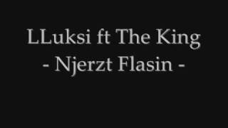 Lluksi Ft The King - Njerzt Flasin