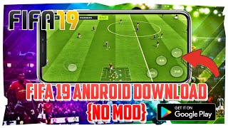 Download Fifa 19 For Android No Mod Required Greenery Top 绿茵之巅 Best Football Game Android