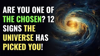 Are You One of the Chosen? 12 Signs the Universe Has Picked You! | Awakening | Spirituality | Chosen