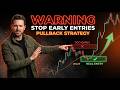 Pullback Entry Strategy WARNING: Stop Entering Too Early
