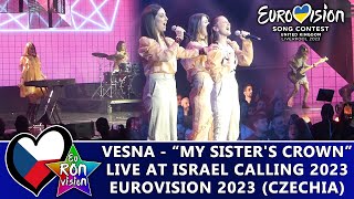 Vesna - "My Sister's Crown" - Live at Israel Calling 2023 - 🇨🇿Czechia (Eurovision Song Contest 2023)
