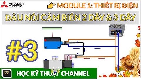 Đấu Nối Cảm Biến 2 Dây Và Cảm Biến 3 Dây Mô Phỏng Siêu Dễ Hiểu