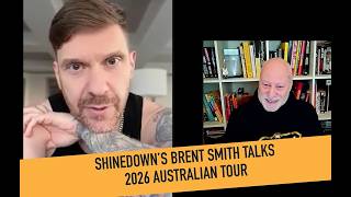 SHINEDOWNS BRENT SMITH TALKS 2026 AUSTRALIAN TOUR + MORE @AustralianMusician