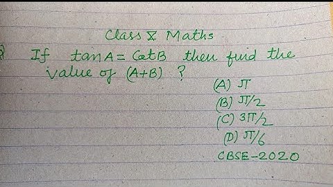 If tanA= CotB then  find the value of (A+B) | cbse board class 10 maths solution | trigonometry