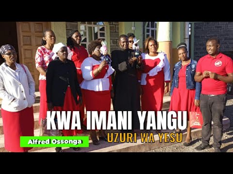 KWA IMANI YANGU UZURI WA YESU Alfred Ossonga JosephOmbasa1 