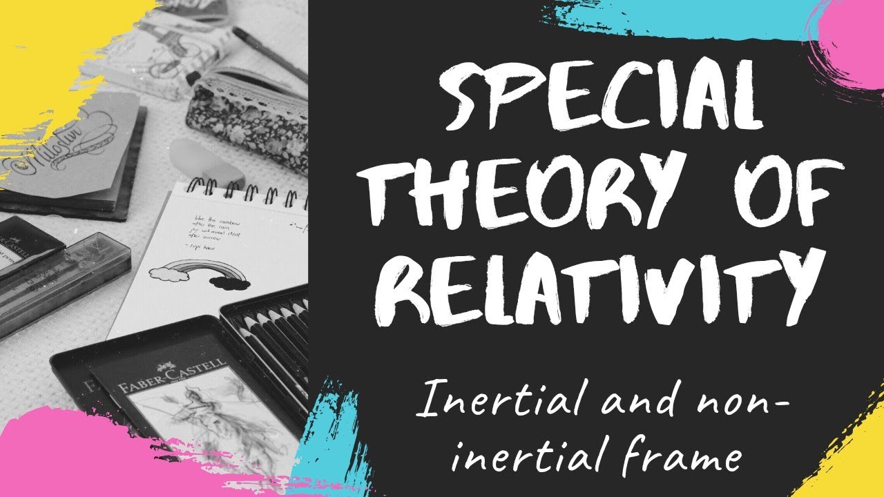 Special theory of relativity, part-1, inertial & non-inertial frame ...