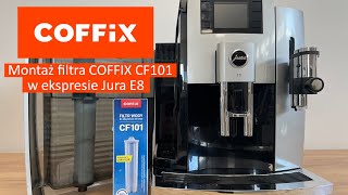 Jura E8 - wymiana filtra na zamiennik COFFIX CF101