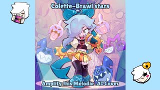 Amplify this Melodie-Colette AI Cover