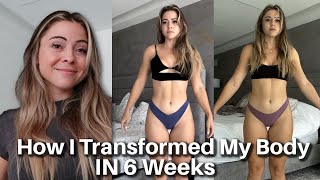 How I Transformed My Body In 6 Weeks *Weight Loss Journey