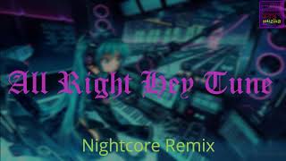 ALL RIGHT HEY TUNE REMIX  (Nightcore version) Resimi