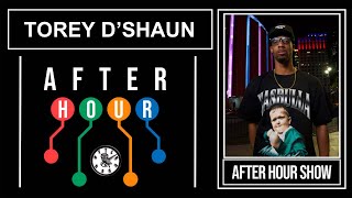 Torey D’Shaun - After hour show performance