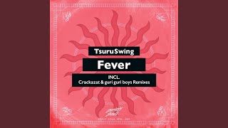 Vignette de la vidéo "TsuruSwing - Fever (Crackazat Remix)"