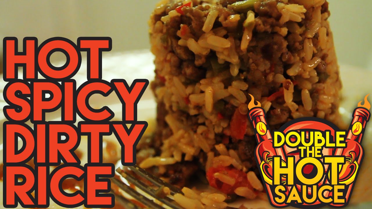 Hot Spicy Dirty Rice Double The Hot Sauce YouTube